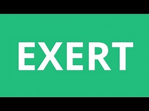 How To Pronounce Exert - Pronunciation Academy