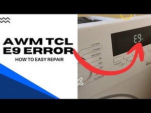 How to Repair E9 Error TCL Front Load Washing Machine