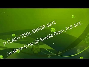 How to fix SP flash tool Error 4032 (Error 4032; Enable DRAM failed)