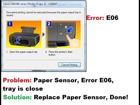 Canon PIXMA MP287 - How to repair Error E06, Paper Sensor Error, Paper Output Tray is Closed