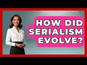 How Did Serialism Evolve? - Europe Through the Ages