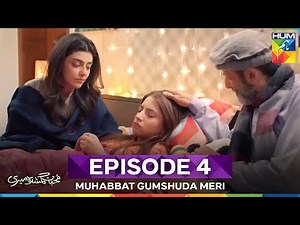 Muhabbat Gumshuda Meri Episode 4