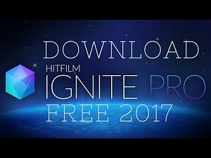 How To Download HitFilm Ignite Pro For Free 2017