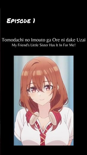 Tomodachi no Imouto ga Ore ni dake Uzai - Episode 1 #tomodachinoimoutogaorenidakeuzai #anime