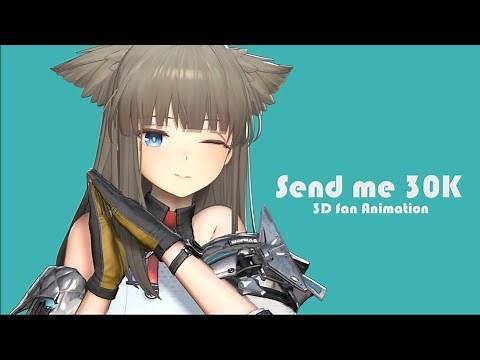Can You Send Me 30K? [Arknights 3D Fan Animation]