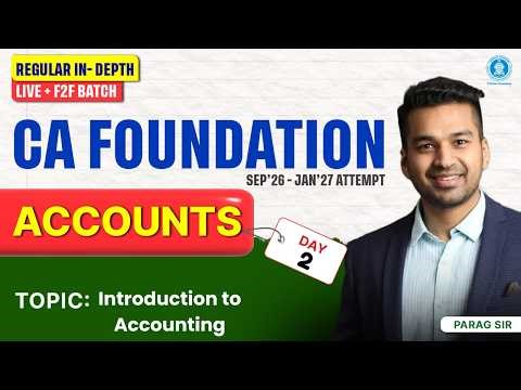 Day 2 Introduction To Acc | CA Foundation Acc | Regular In-Depth | Live+F2F | Sep'26 & Jan'27
