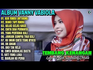 Vanny Vabiola Full Album | ADA RINDU UNTUKMU - BENCI TAPI RINDU💕Lagu Kenangan Terbaik Sepanjang Masa