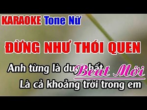 Đừng Như Thói Quen Karaoke Tone Nữ Karaoke Nhựt Anh - Beat Mới