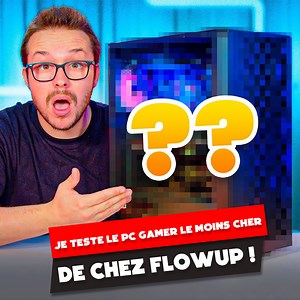 Je teste le pc gamer le moins cher de chez FlowUp ! | SoloTech