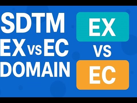 SDTM EX vs EC Domain Explained | Difference Between Exposure and Exposure as Collected Domains