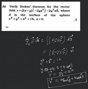 (b) Verify Stokes' theorem for the vector field \mathrm{v}=(3 x... | Filo