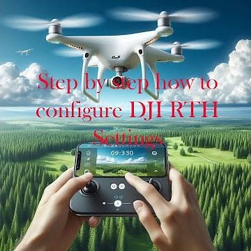 Step by step how to configure DJI RTH Settings
