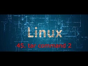 45. tar command in Linux 2 | linux from beginner to expert #linux #programming