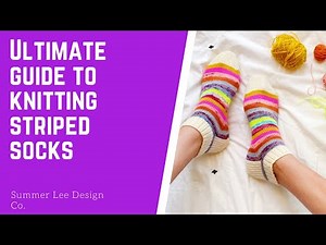 My Ultimate Guide to Knitting Striped Socks | Summer Lee Design Co.