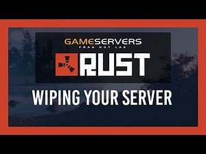 Rust: Wiping your GameServers Server | BP & Map wipe + Rollback
