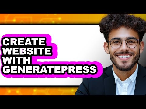 How To Create Website With GeneratePress - Easy Guide