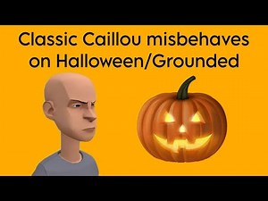 Classic Caillou gets grounded on Halloween / S1 EP16