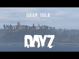 DayZ Deer Isle [ FR PVE/PVP ] Ep 1, UNE NOUVELLE AVENTURE !
