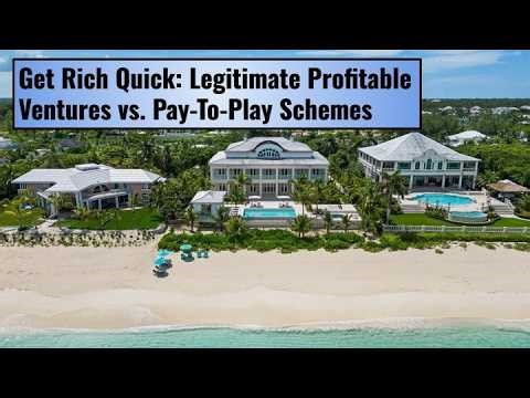 Get-Rich-Quick: Legitimate Profitable Venture vs Pay-to-Play Schemes