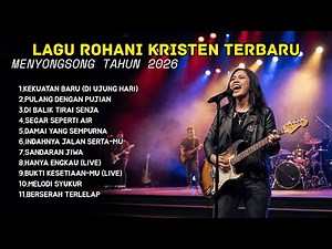 Lagu Rohani Kristen Terbaru 2026 | Full Album Pujian & Penyembahan Nonstop