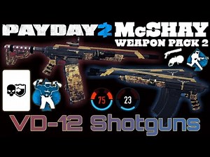[Payday 2] VD-12 Shotguns Builds - BEST DLC SHOTGUNS OF ALL TIME