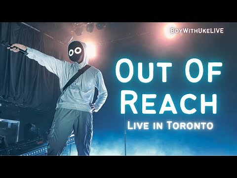 BoyWithUke - "Out Of Reach" LIVE in Toronto (September 19th 2023)