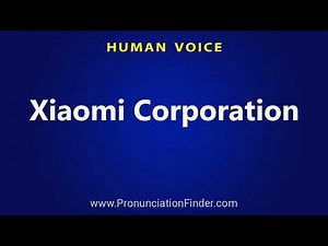 How To Pronounce Xiaomi Corporation