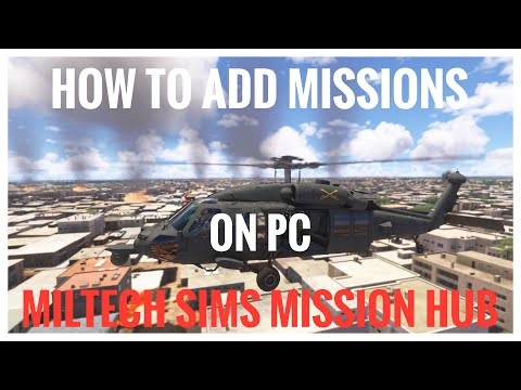 Miltech Missions Hub How to add missions to Miltech Sims Mission Hub On PC