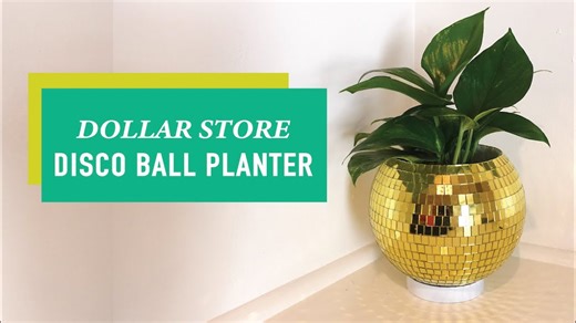 Craft a sparkling disco ball planter from Dollar Store supplies