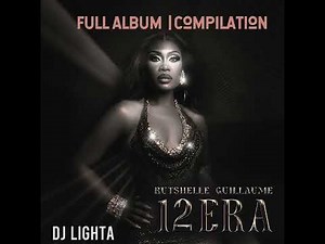 12 Era Rutshelle Guillaume Full album | By DJ Lighta_official🔥
