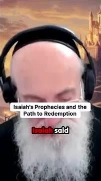 Isaiah's Prophecies and the Path to Redemption