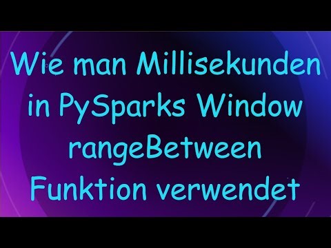 Wie man Millisekunden in PySparks Window rangeBetween Funktion verwendet