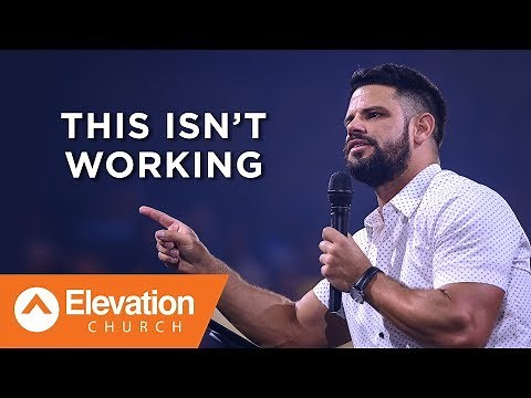 This Isn't Working | Savage Jesus | Pastor Steven Furtick