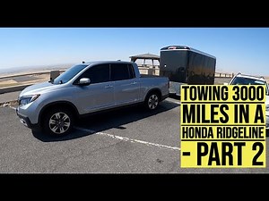 Towing 4800lbs 3000 Miles across America with a Honda Ridgeline - Part 2
