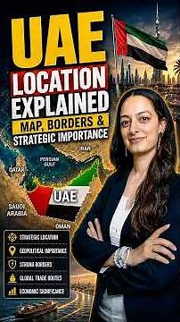 UAE Location Explained | Map, Borders & Strategic Importance