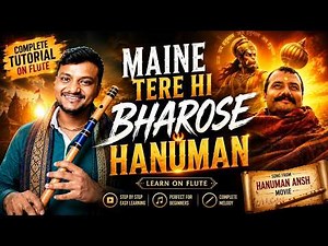 Maine Tere Hi Bharose Hanuman – Flute Tutorial | Learn on Flute Step by Step | Hanuman Ansh