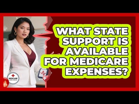 What State Support Is Available For Medicare Expenses?