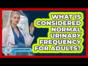What Is Considered Normal Urinary Frequency For Adults?