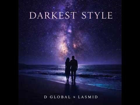D Global & Lasmid – Darkest Style (Official Lyric Video)