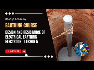 Design and Resistance of Electrical Earthing Electrode - Lesson 5 in Earthing System Design Course