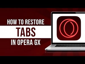 How To Restore Tabs In Opera GX Browser (Open Closed Tabs)