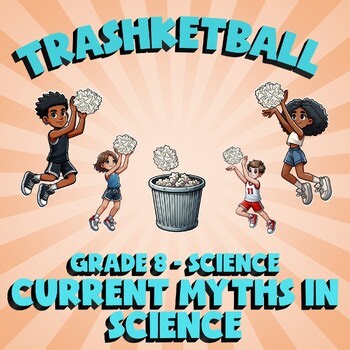 Current Myths in Science TRASHKETBALL Science Game - No Prep Grade 8 Review