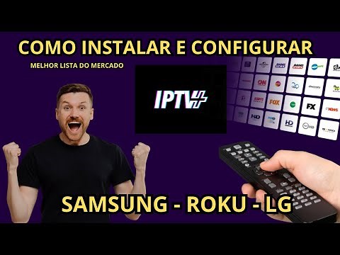 IPTV PLUS Grátis: Instale Agora na TV LG, Samsung e Roku! (Fácil e Rápido)