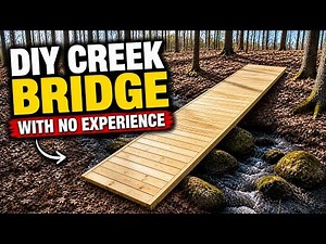 Building a DIY Creek Bridge with No Experience