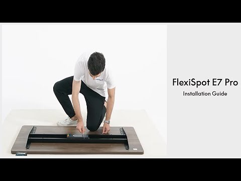 Tutorial-How to Assemble Your FlexiSpot E7-Pro Standing Desk