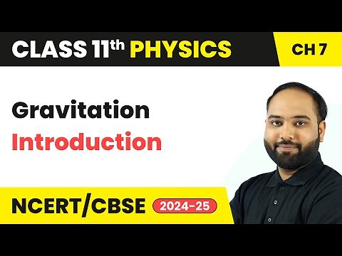 Gravitation - Introduction | Class 11 Physics Chapter 7 | CBSE 2025-26