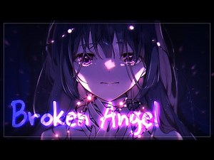 Nightcore | Broken Angel『lyric video』