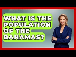 What Is The Population Of The Bahamas? - The Caribbean Expert