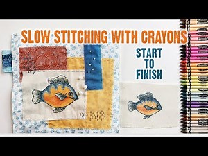 Slow Stitching Ideas with Crayon Images Start to Finish | Slow stitching projects |#slowstitching
