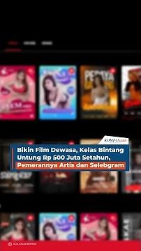 Bikin Film Dewasa, Kelas Bintang Untung Rp 500 Juta Setahun, Pemerannya Artis dan Selebgram